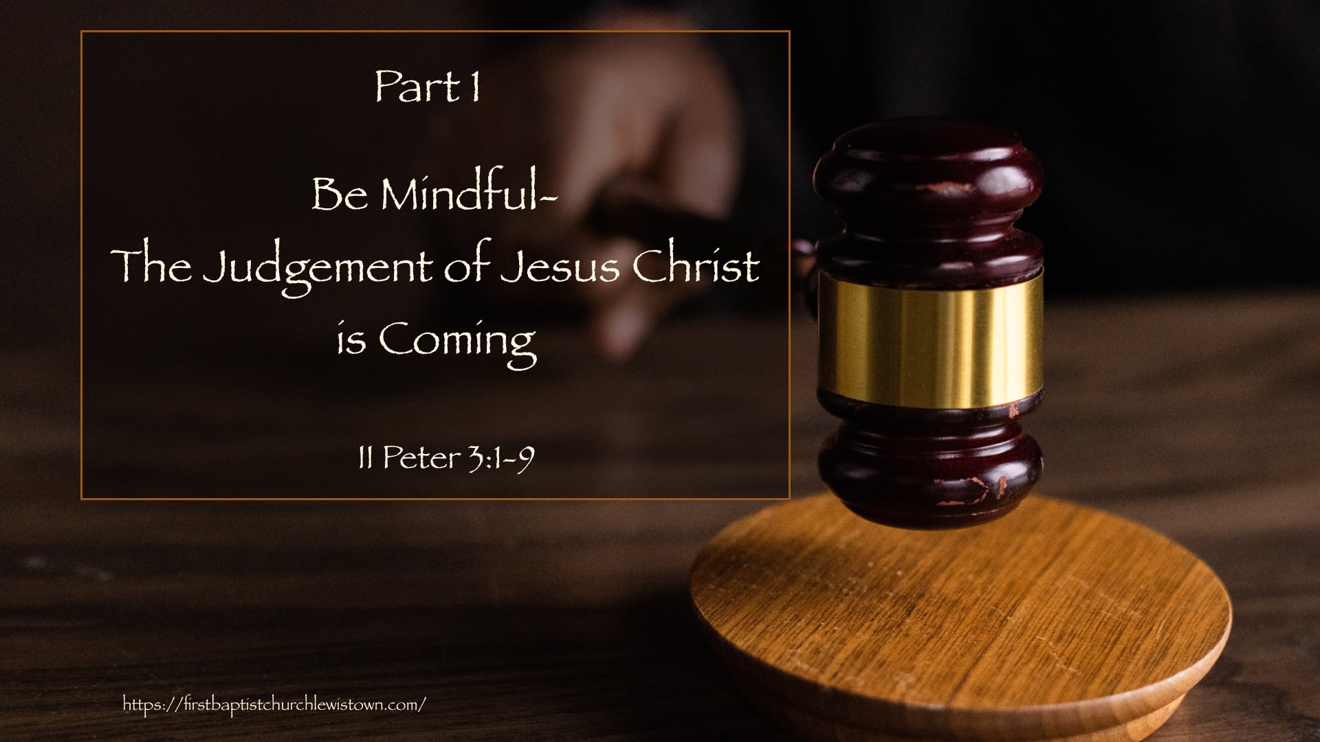 The Judgment of Jesus is Coming Pt 1 - First Baptist Church Lewistown MT